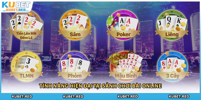 Tính năng hiện đại tại sảnh chơi bài online